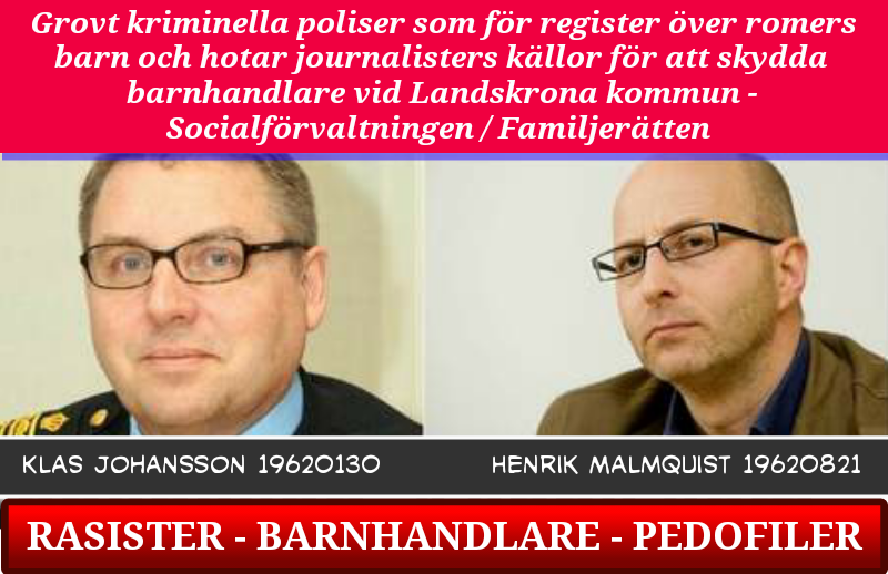 KLAS JOHANSSON-POLIS-HENRIK MALMQUIST-POLISEN-BARNHANDEL-PEDOFIL-SWEDEN-CHILD-TRAFFICKING-BARNHANDEL-LANDSKRONA-KOMMUN-ROMER-REGISTER