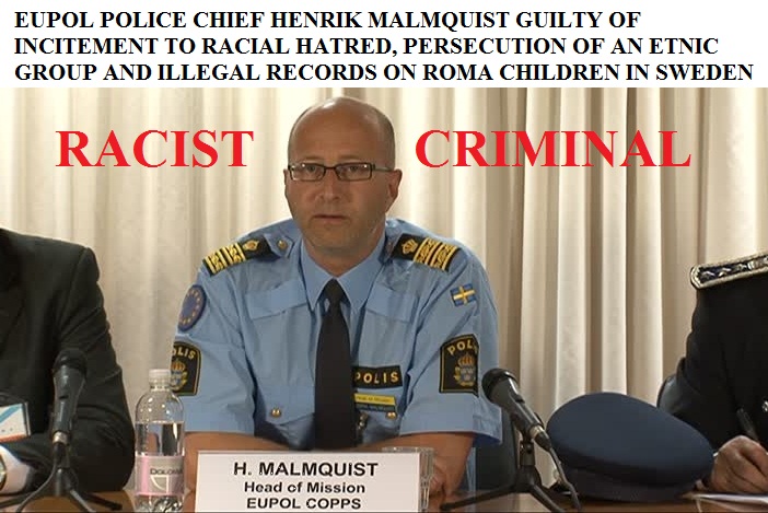 henrik malmquist - eupol - police- racism - roma -children - sweden - nazi - fascism - criminal